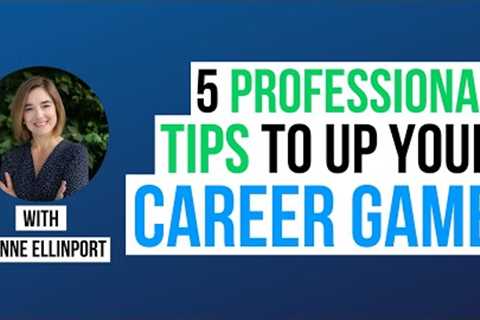 5 Professional Development Tips To Up Your Career Game