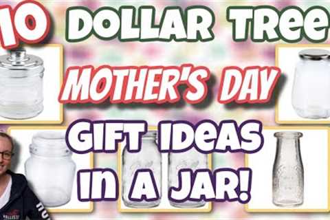 10 Dollar Tree MOTHER'S DAY GIFT Ideas in a JAR