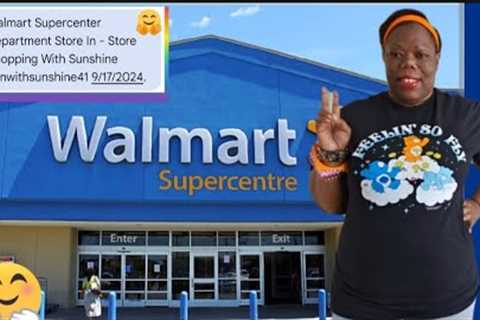 Walmart Supercenter Department Store In - Store Shopping With Sunshine 9/17/2024.