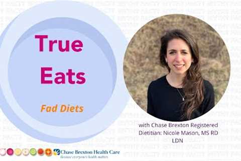 TRUE EATS: Fad Diets
