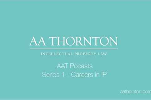 AAT Podcasts - Series 1: Careers in Intellectual Property - Episode 1 Trainee Patent Attorney