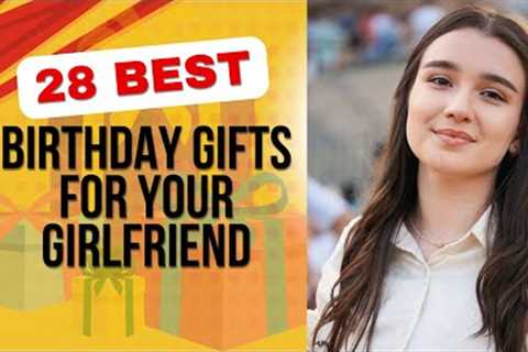 Best Birthday Gift Ideas For Your Girlfriend | Unique Birthday Gifts for Your Girlfriend She'll Love