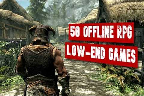 Top 50 Offline RPG Games For Low-End PC | Potato &amp; Low-End Games