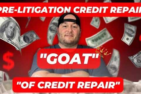 Pre-Litigation Credit Repair is the Best of Credit Repair