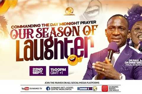 OUR SEASON OF LAUGHTER PROPHETIC PRAYERS AND DECLARATION AT COMMANDING THE DAY ON 22-09-2024