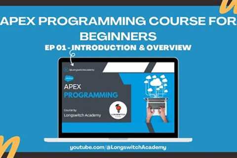 Introduction to Salesforce Apex Programming for Beginners | EP 01#longswitchacademy #salesforceapex