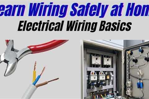 Electrical Wiring Basics: Learn the Fundamentals for Safe Home Projects