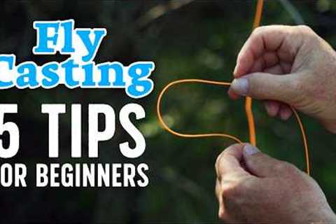5 Fly Casting Tips For Every Beginner!