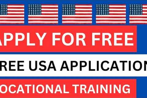 Apply for Free Vocational Training IN USA 🇺🇸 Today! | No Application Fees