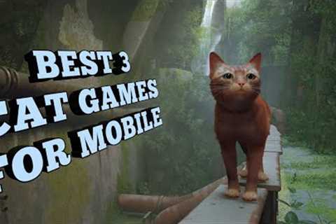 BEST 3 CAT GAMES FOR MOBILE #android #games #newgame2022 #catgames