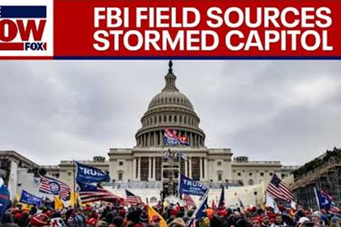 BREAKING: DOJ report shows FBI field sources stormed the Capitol on January 6th | LiveNOW from FOX