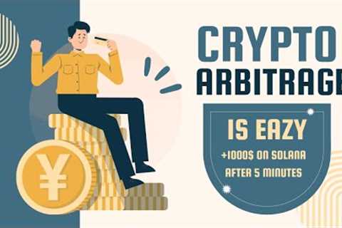 Earn $6500 a Month Using This Crypto Arbitrage Solana Hack