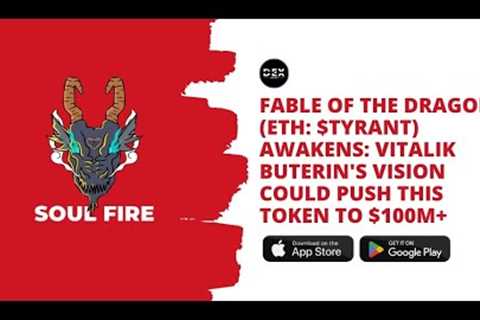 Fable Of The Dragon (ETH: $TYRANT) Awakens: Vitalik Buterin's Vision Could Push This Token To $100M+