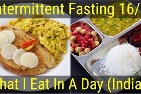 Intermittent Fasting Weight Loss - What I Eat In A Day Indian - Healthy Meal Ideas | Skinny Recipes