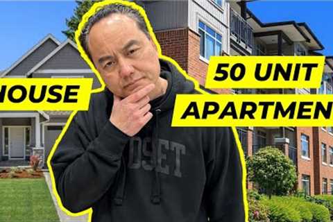 House vs 50 Unit Apartment As Rental Investments