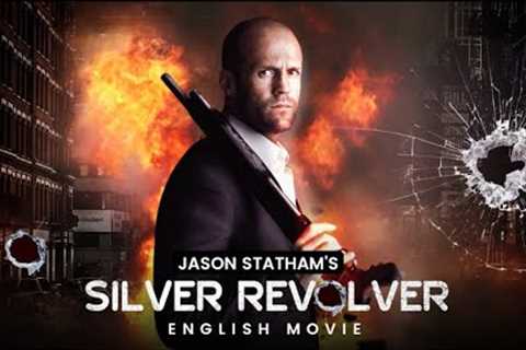SILVER REVOLVER - Hollywood English Action Movie | New Action Thriller Movies | Jason Statham