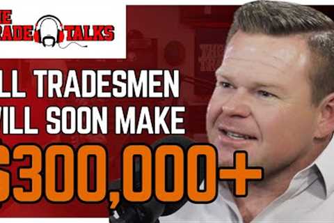 These are the MOST IN-DEMAND Skilled TRADES for 2024! | The Trade Talks #141