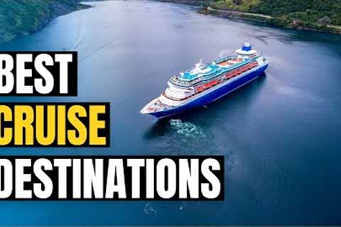 Top 10 Best CRUISE Destinations in the World