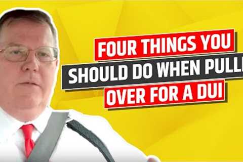 4 Things You Should Do When Pulled Over For A DUI (And 4 Things You Must NEVER Do)