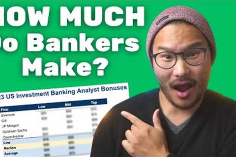 Investment Banking Salary: How MUCH Do Investment Bankers Make? (2023 Salary + Analyst Bonus Update)