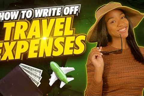 How to Write Off Your Travel Expenses as a Business! - Krystal A. CPA