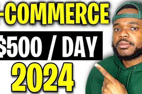HOW TO START AN E-COMMERCE BUSINESS IN 2024 (Beginners Guide)