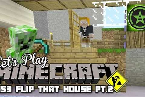 Let's Play Minecraft: Ep. 153 - Flip This House Part 2