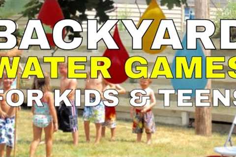 8 Cool Backyard Water Games for Kids & Teens