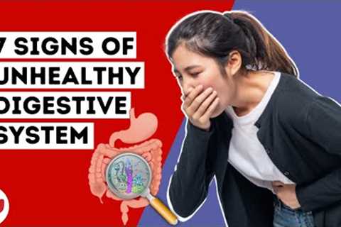 7 Warning Sign That You Have a Bad Digestive System | Healthy Habits