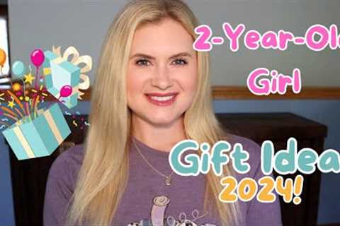2-Year-Old Girl Gift Ideas 2024!