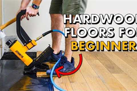 Installing HARDWOOD FLOORING for the FIRST TIME 🛠 How To Install Wood Floors