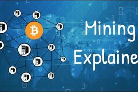 Bitcoin and cryptocurrency mining explained
