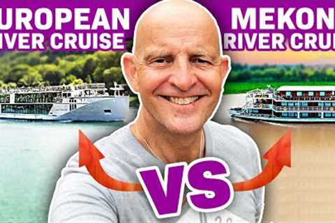 European Versus Mekong River Cruises. Just How Different Are They?