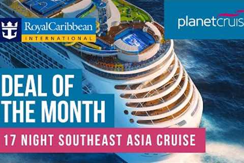 Royal Caribbean Southeast Asia Cruise | Deal of the Month | Planet Cruise