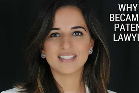Why I became a patent lawyer