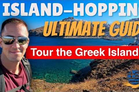 The ULTIMATE Greek Island-Hopping Guide 2024 (You NEED To Know!)