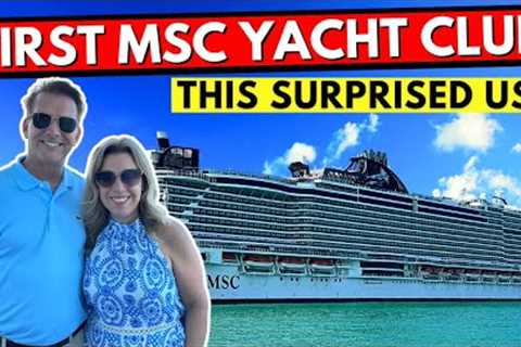 This MSC Cruise Is DIFFERENT! MSC Yacht Club Embarkation Day &amp; First Impressions