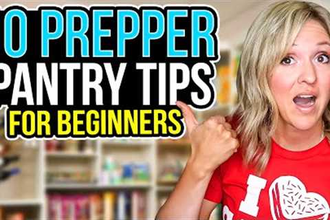 10 PREPPER PANTRY TIPS FOR BEGINNERS | FOOD STORAGE TIPS