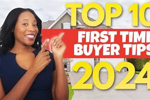 My Top 10 First Time Buyer Tips for 2024 | First Time Home Buyer Advice | First Time Home Buyer