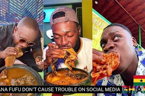 Ghana fufu don't cause trouble on social media trending video