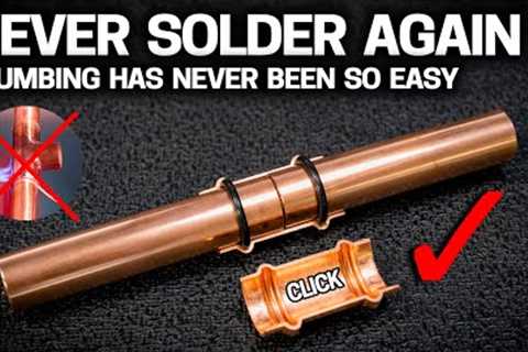 NEVER SOLDER PIPE AGAIN - 3 Ways for EASY DIY Plumbing