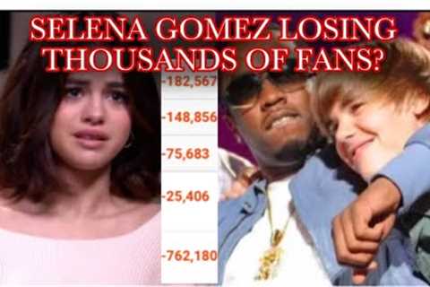 Selena Gomez Loses ALMOST 1 MILLION followers after Justin Bieber Diddy Drama?