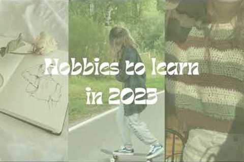 Hobbies to learn in 2023| 15+ ideas✨