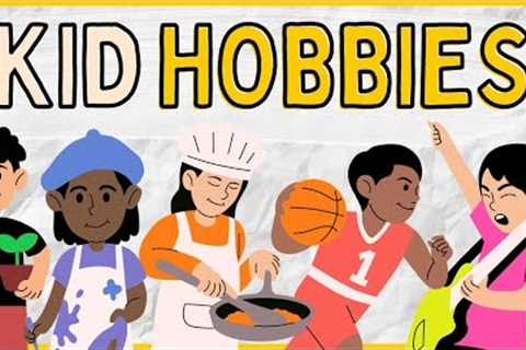 KID HOBBIES | 100+ Hobby and Activity Ideas for Children