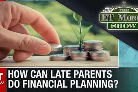 Financial Planning Tips For Late Parenthood And Single Parents | The ET Money Show