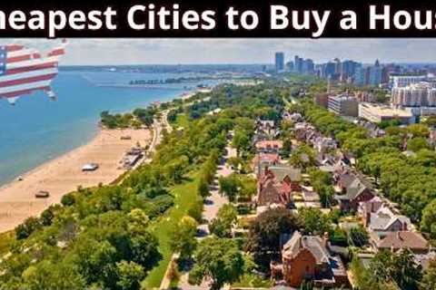 15 CHEAPEST Cities to Buy a House in America