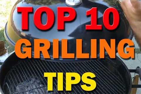 TOP 10 | Charcoal Grilling Tips for Beginners