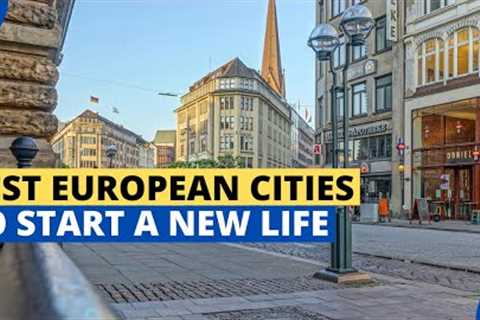 10 Best European Cities to Start a New Life