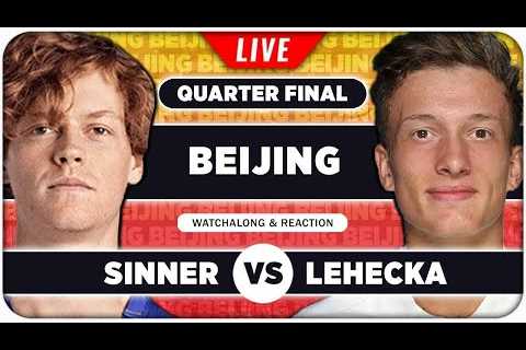 SINNER vs LEHECKA • ATP Beijing 2024 QF • LIVE Tennis Watchalong Stream