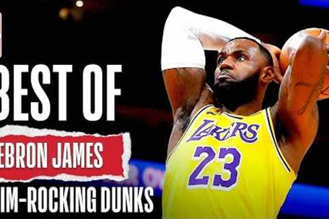 BEST Of LeBron James Rim-Rocking DUNKS | NBA Career